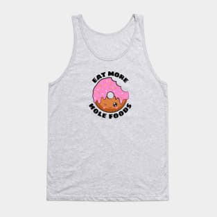 Eat More Hole Foods | Cute Donut Pun Tank Top